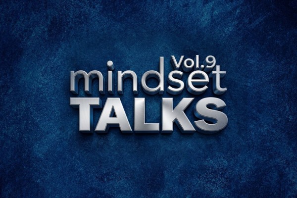 Mindset Talks Vol.9